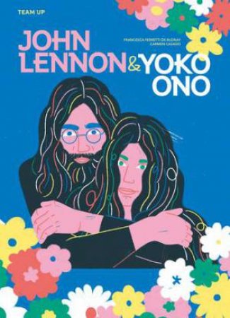 Team Up: John Lennon & Yoko Ono by Francesca Ferretti de Blonay & Carmen Casado