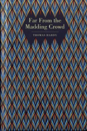 Chiltern Classics: Far From The Madding Crowd by Thomas Hardy