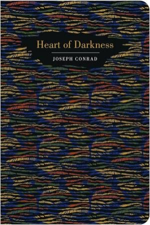 Chiltern Classics: Heart Of Darkness by Joseph Conrad