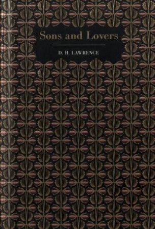 Chiltern Classics: Sons And Lovers by D. H. Lawrence