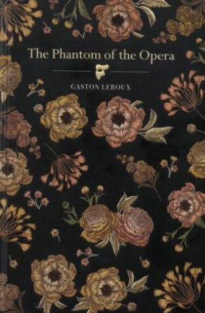 Chiltern Classics: The Phantom Of The Opera by Gaston Leroux