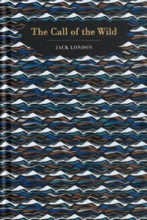 Chiltern Classics: The Call Of The Wild by Jack London