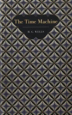 Chiltern Classics: The Time Machine by H. G. Wells