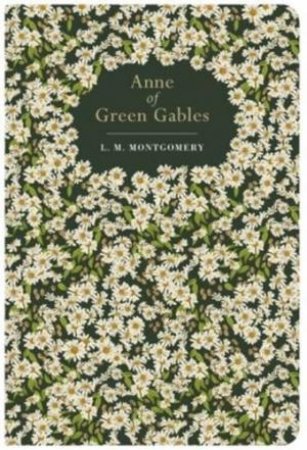 Chiltern Classics: Anne Of Green Gables by L M Montgomery