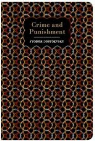 Chiltern Classics: Crime and Punishment by Fyodor Dostoevsky