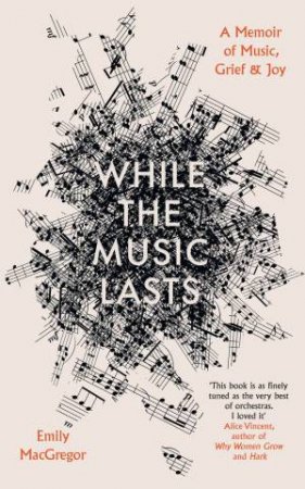 While the Music Lasts by Emily MacGregor