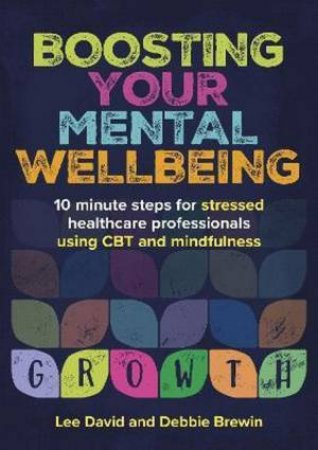 Boosting Your Mental Wellbeing by Lee David & Debbie Brewin