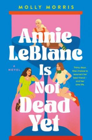 Annie LeBlanc Is Not Dead Yet by Molly Morris