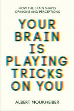 Your Brain Is Playing Tricks On You