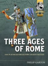 Three Ages Of Rome Fast Play Rules For Exciting Ancient Battles