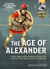 The Age of Alexander Fast Play Rules For Exciting Ancient Battles