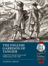 English Garrison Of Tangier Charles IIs Colonial Venture In The Mediterranean 16611684