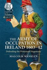Army of Occupation in Ireland 160342 Defending the Protestant Hegemony