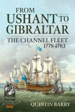 From Ushant To Gibraltar The Channel Fleet 17781783