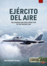 Ejercito Del Aire The Spanish Air Force From 1939 To The Present Day