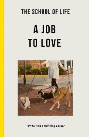 A Job To Love by The School Of Life