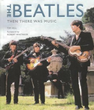 The Beatles: Then There Was Music