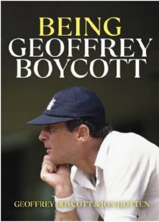 Being Geoffrey Boycott
