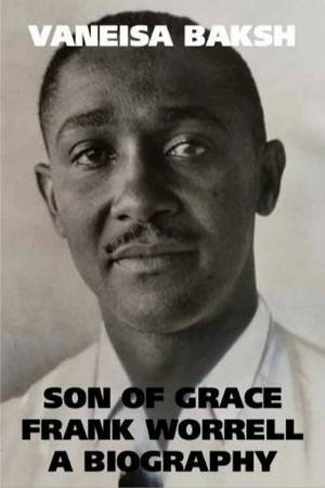 Son of Grace: Frank Worrell - A Biography by Vanesia Baksh