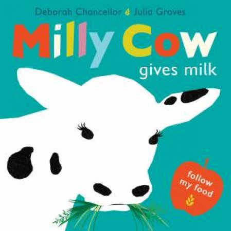 Milly Cow Gives Milk by Deborah Chancellor & Julia Groves