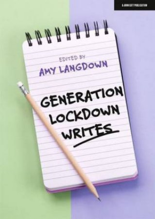 Generation Lockdown Writes by Amy Langdown