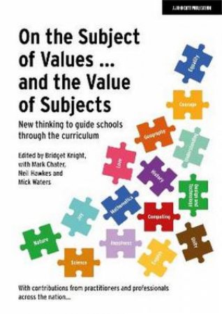 On the Subject of Values ... and the Value of Subjects by Bridget Knight
