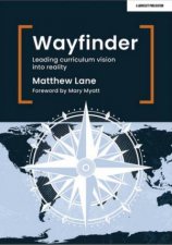 Wayfinder Leading curriculum vision into reality