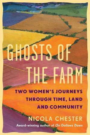 Ghosts of the Farm by Nicola Chester