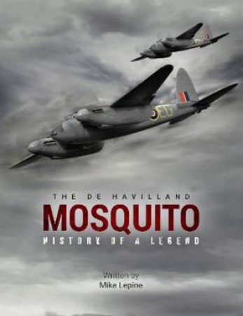 The de Havilland Mosquito by Mike Lepine