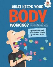 The Inquisitive Guide To The Human Body What Keeps Your Body Working