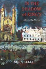 In The Shadow of Kings A Cambridge Mystery
