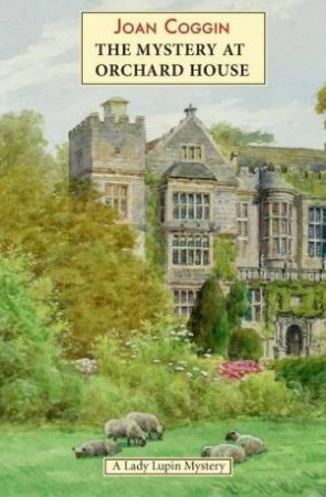 Mystery at Orchard House: A Lady Lupin Mystery by JOAN COGGIN