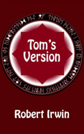 Tom's Version by ROBERT IRWIN