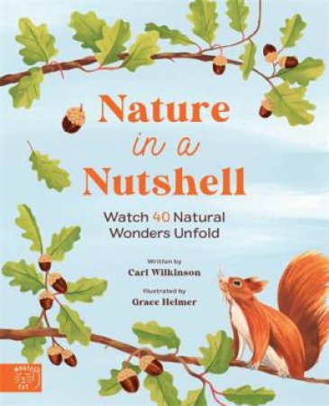 Nature in a nutshell by Carl Wilkinson & Grace Helmer