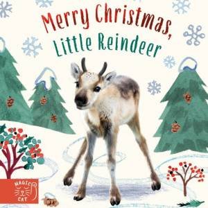 Merry Christmas, Little Reindeer by Amanda Wood & Bec Winnel & Vikki Chu