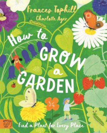 How to Grow a Garden by Frances Tophill & Charlotte Ager