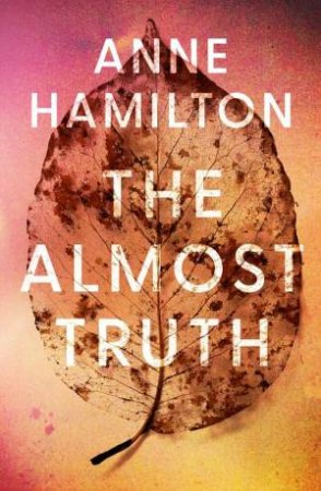 The Almost Truth by Anne Hamilton