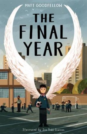 The Final Year by Matt Goodfellow & Joe Todd-Stanton