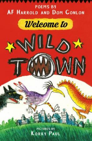 Welcome to Wild Town by Dom Conlon & AF Harrold & Korky Paul