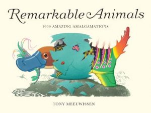 Remarkable Animals by Tony Meeuwissen