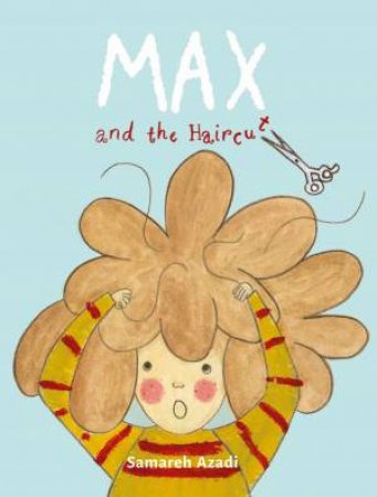 Max and the Haircut by Samareh Azadi