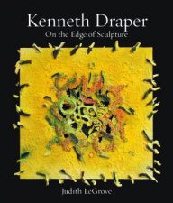 Kenneth Draper On the Edge of Sculpture