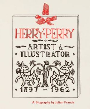 Herry Perry: Artist and Illustrator by JULIAN FRANCIS
