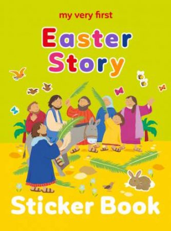 My Very First Easter Story, Sticker Book by Lois Rock & Alex Ayliffe