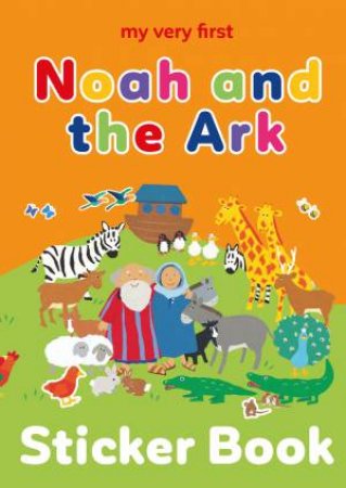 My Very First Noah and the Ark, Sticker Book by Lois Rock & Alex Ayliffe