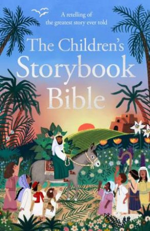 The Children's Storybook Bible by Deborah Lock & Skylar White & Lauren Windle