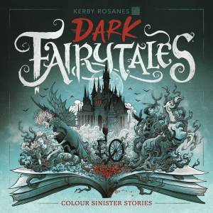 Dark Fairytales by Kerby Rosanes