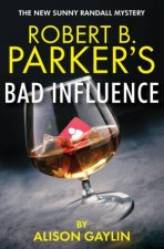 Robert B Parkers Bad Influence