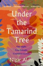 Under the Tamarind Tree A beautiful novel of friendship hidden secrets and loss
