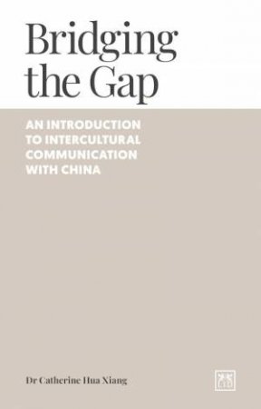 Bridging the Gap: An Introduction to Inter-Cultural Communication with China